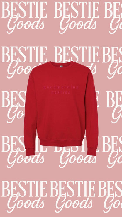 Good Morning Besties Crew Embroidered