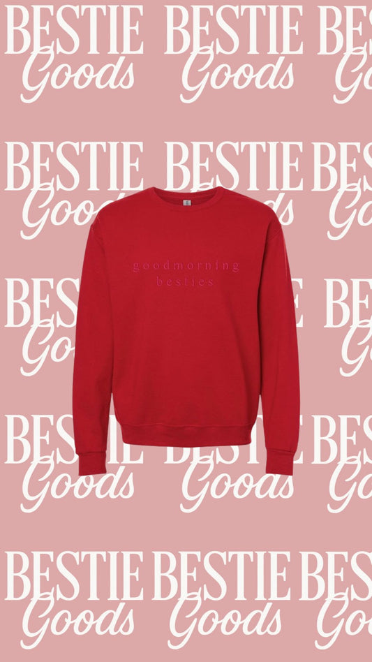 Good Morning Besties Crew Embroidered
